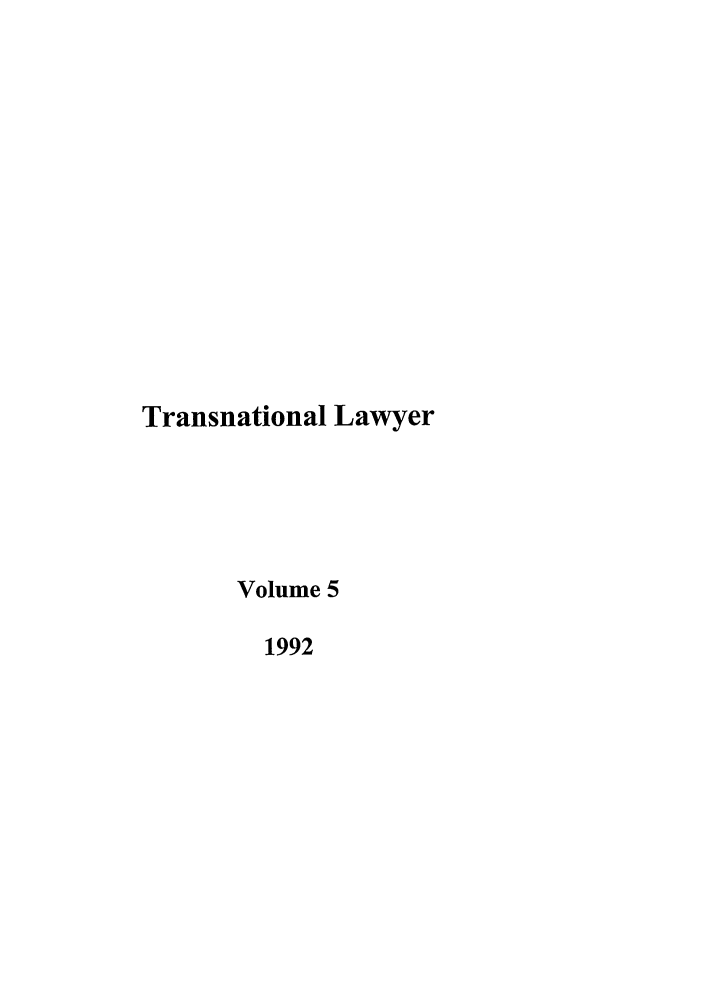handle is hein.journals/tranl5 and id is 1 raw text is: Transnational Lawyer
Volume 5
1992


