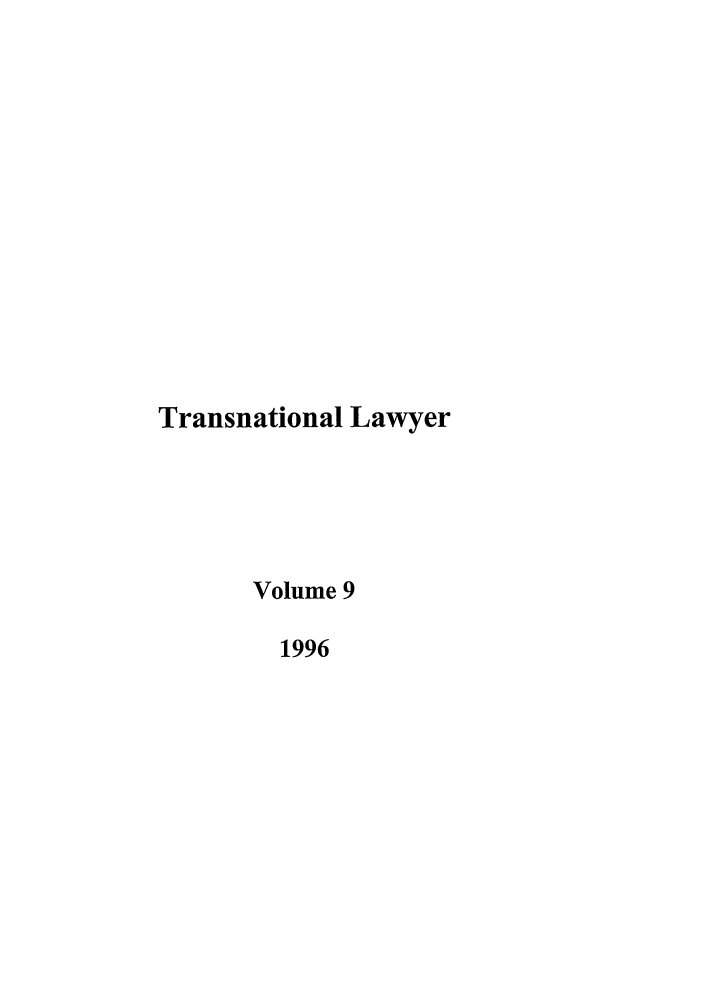 handle is hein.journals/tranl9 and id is 1 raw text is: Transnational Lawyer
Volume 9
1996


