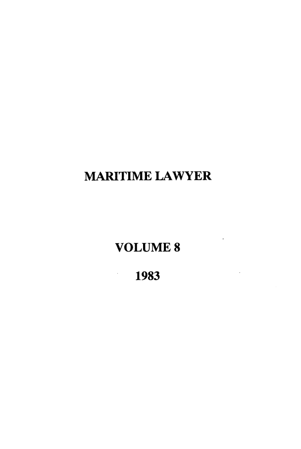 handle is hein.journals/tulmar8 and id is 1 raw text is: MARITIME LAWYER
VOLUME 8
1983


