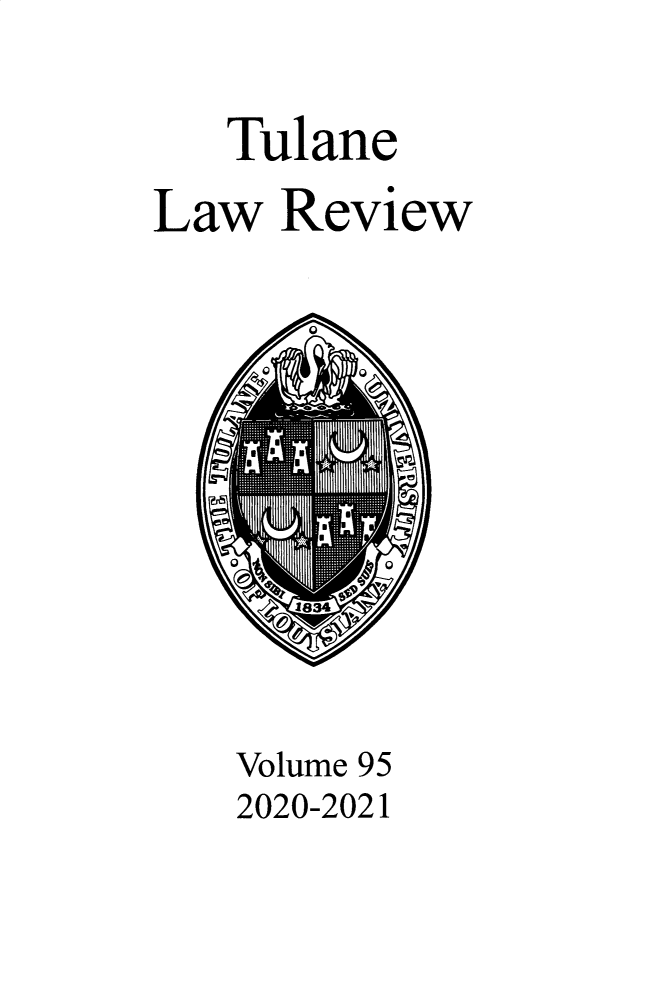 handle is hein.journals/tulr95 and id is 1 raw text is: Tulane
Law Review

Volume 95
2020-2021


