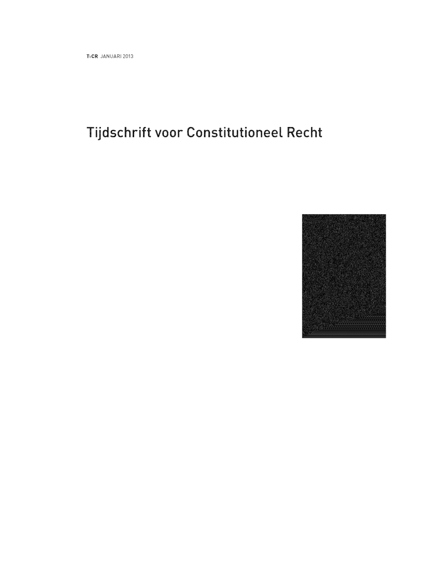 handle is hein.journals/tvcrl2013 and id is 1 raw text is: TvCR JANUARI 2013
Tijdschrift voor Constitutioneel Recht



