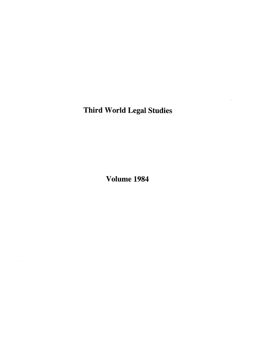 handle is hein.journals/twls1984 and id is 1 raw text is: Third World Legal Studies
Volume 1984


