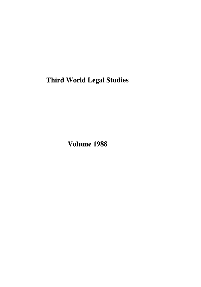 handle is hein.journals/twls1988 and id is 1 raw text is: Third World Legal Studies
Volume 1988


