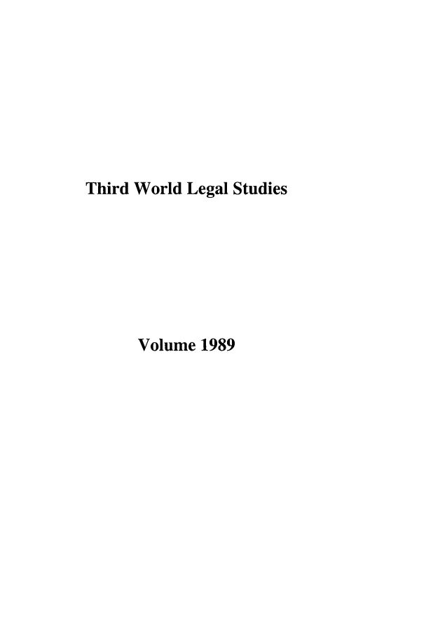 handle is hein.journals/twls1989 and id is 1 raw text is: Third World Legal Studies
Volume 1989


