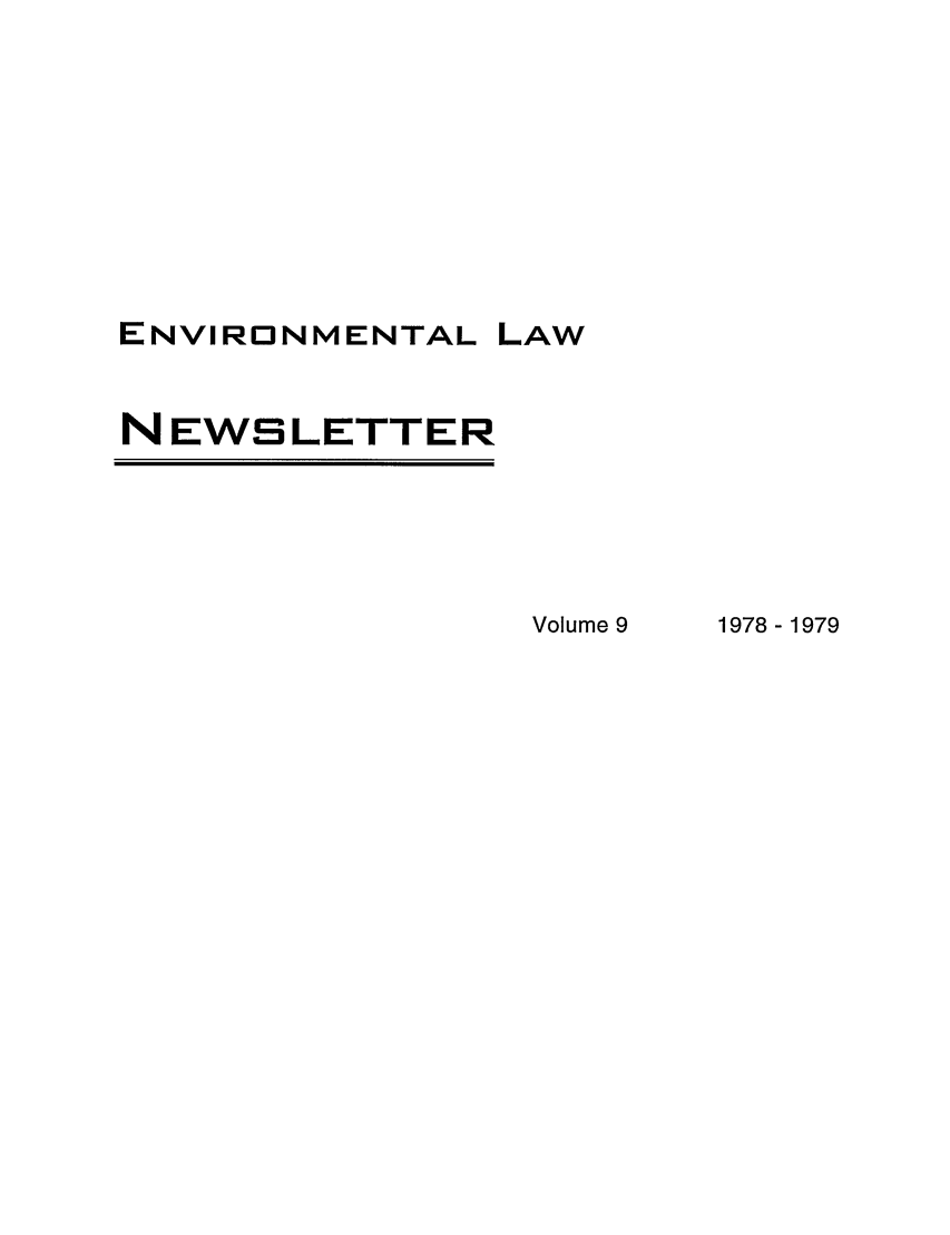 handle is hein.journals/txenvlw9 and id is 1 raw text is: ENVIRONMENTAL

LAW

NEWSLETTER

Volume 9

1978-1979


