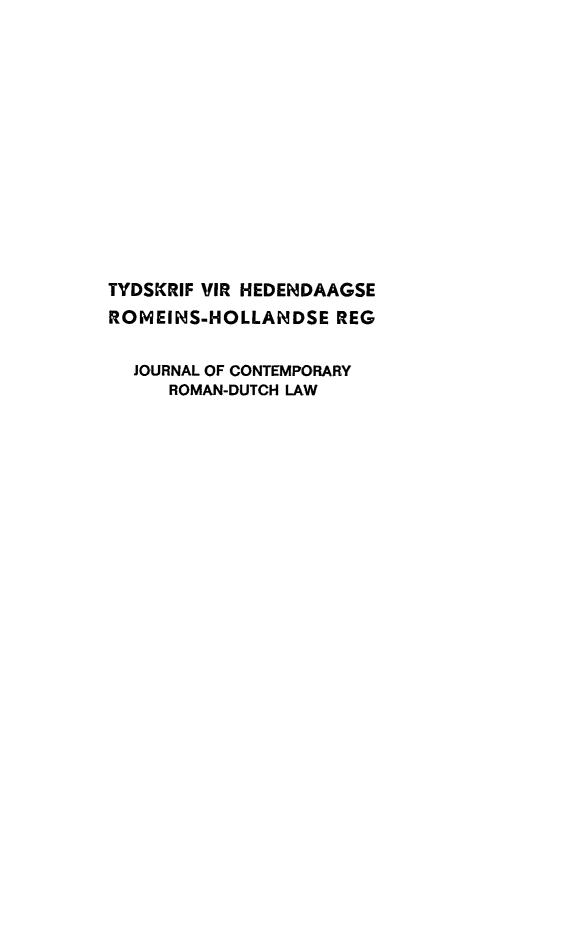 handle is hein.journals/tyromhldre31 and id is 1 raw text is: 














TYDSKRIF VIR HEDENDAAGSE
ROMEINS-HOLLANDSE REG


  JOURNAL OF CONTEMPORARY
     ROMAN-DUTCH LAW


