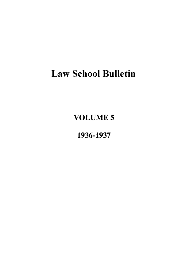 handle is hein.journals/ualsb5 and id is 1 raw text is: Law School Bulletin
VOLUME 5
1936-1937


