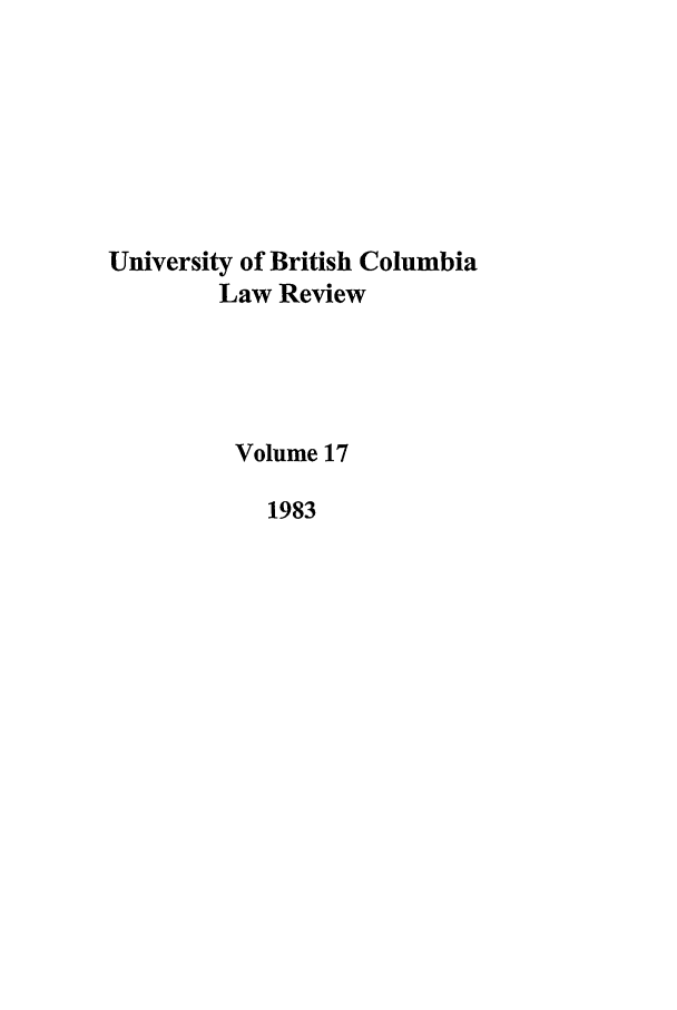 handle is hein.journals/ubclr17 and id is 1 raw text is: University of British Columbia
Law Review
Volume 17
1983


