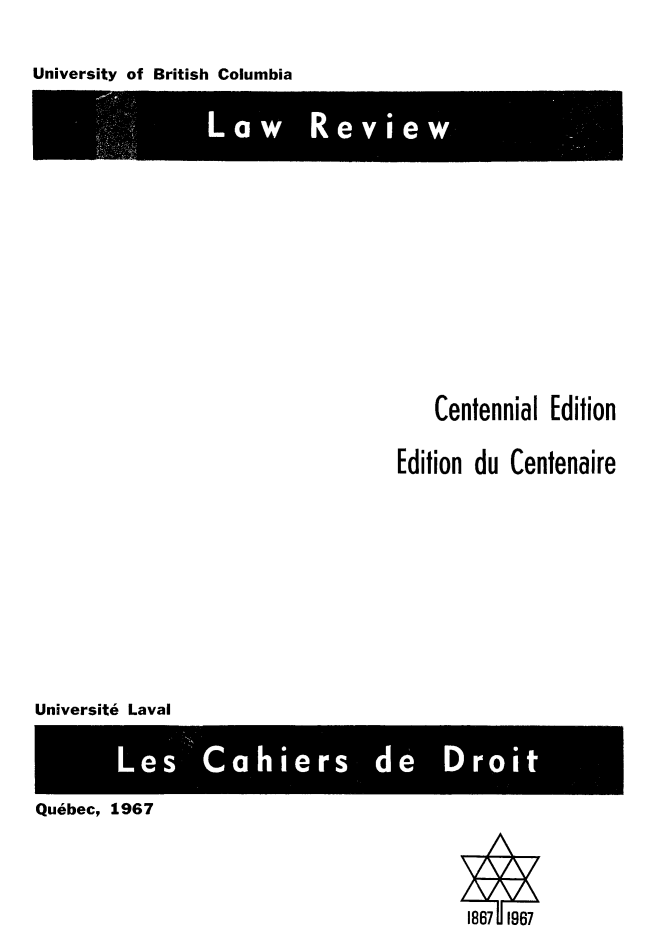 handle is hein.journals/ubclr1967 and id is 1 raw text is: University of British Columbia

Centennial Edition
Edition du Centenaire

Université Lavai
Québec, 1967


