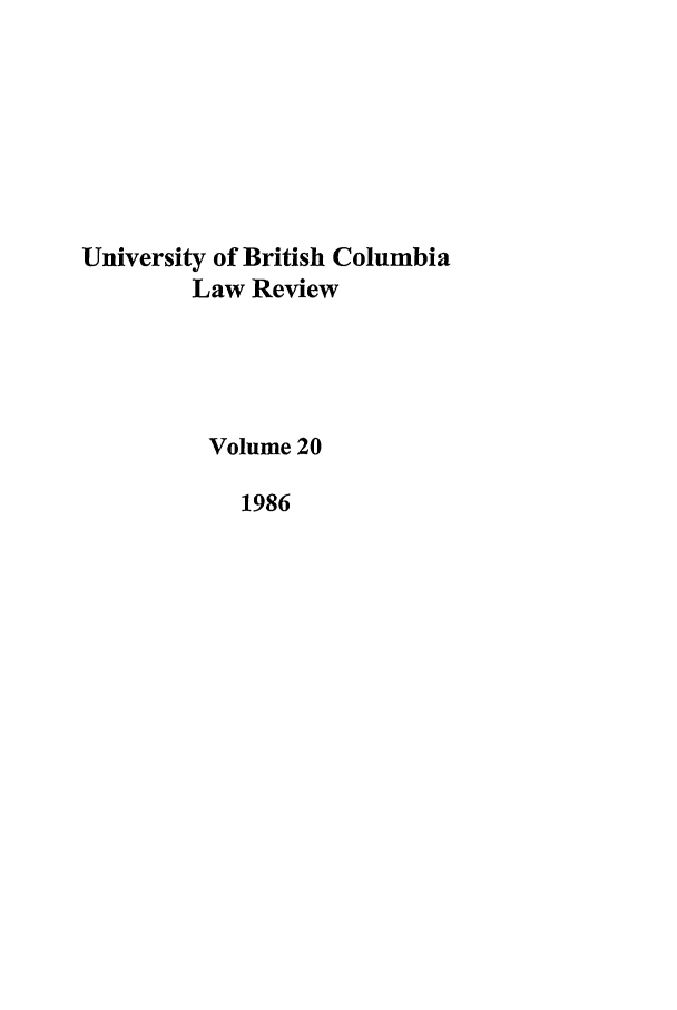 handle is hein.journals/ubclr20 and id is 1 raw text is: University of British Columbia
Law Review
Volume 20
1986


