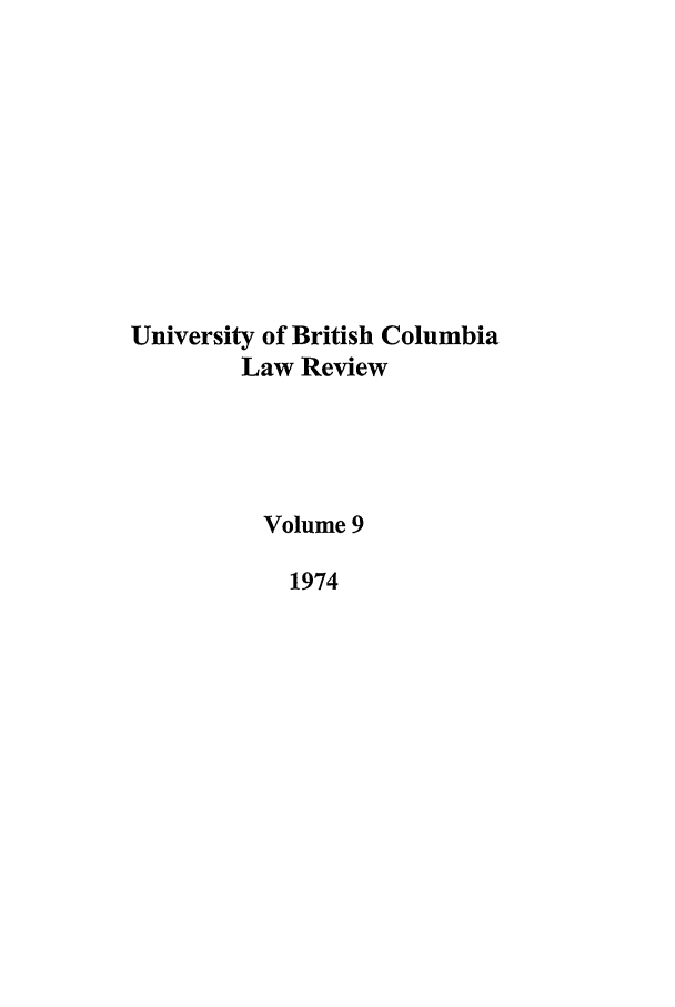 handle is hein.journals/ubclr9 and id is 1 raw text is: University of British Columbia
Law Review
Volume 9
1974


