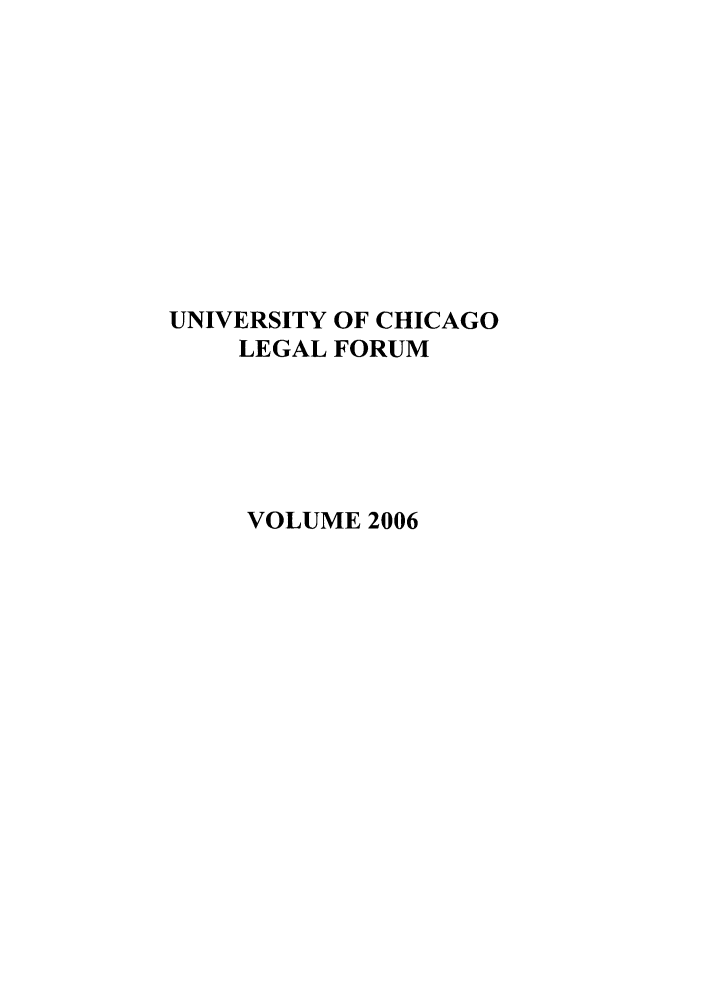 handle is hein.journals/uchclf2006 and id is 1 raw text is: UNIVERSITY OF CHICAGO
LEGAL FORUM
VOLUME 2006


