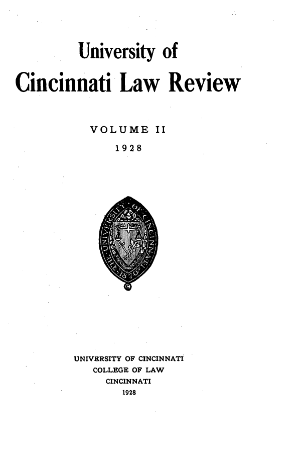 handle is hein.journals/ucinlr2 and id is 1 raw text is: University of
Cincinnati Law Review

VOLUME

1928

UNIVERSITY OF CINCINNATI
COLLEGE OF LAW
CINCINNATI
1928


