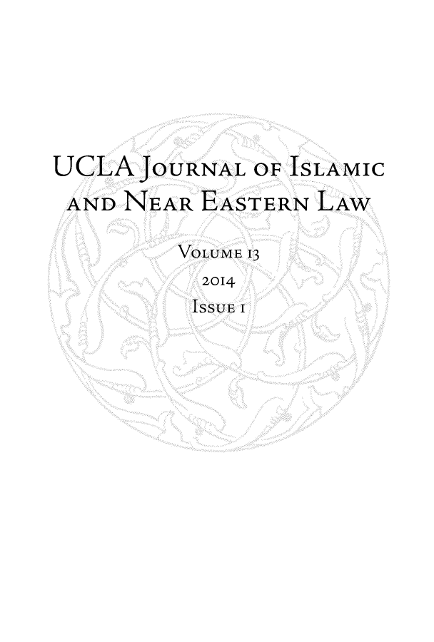 handle is hein.journals/ucjicneal13 and id is 1 raw text is: 







UCLAJ


OURNAL OF ISLAMIC


AND NEAR EASTERN LAW

        VOLUME 13
        2014
        ISSUE I


