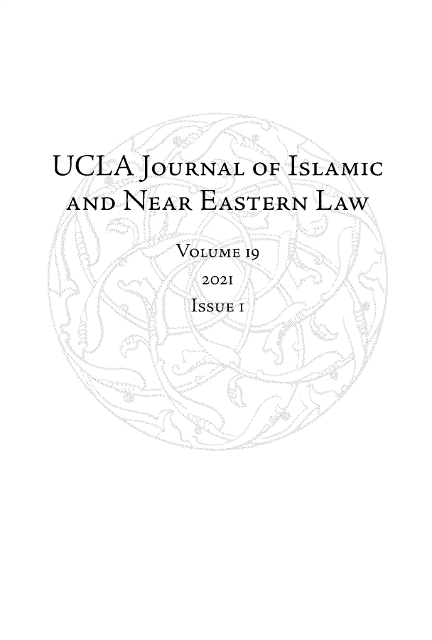 handle is hein.journals/ucjicneal19 and id is 1 raw text is: UCLAJ

OURNAL OF ISLAMIC

AND NEAR EASTERN LAW
VOLUME 19
2021
ISSUE I


