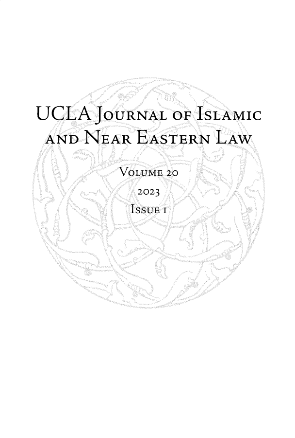 handle is hein.journals/ucjicneal20 and id is 1 raw text is: 







UCLA  JOURNAL OF ISLAMIC

AND  NEAR EASTERN  LAW

         VOLUME 20
           2023
           ISSUE I


