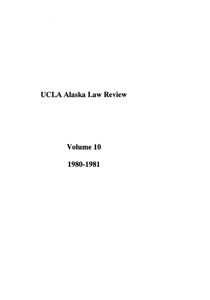 handle is hein.journals/uclaak10 and id is 1 raw text is: UCLA Alaska Law Review
Volume 10
1980-1981


