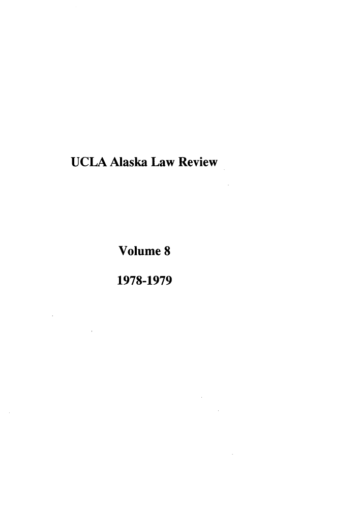 handle is hein.journals/uclaak8 and id is 1 raw text is: UCLA Alaska Law Review
Volume 8
1978-1979


