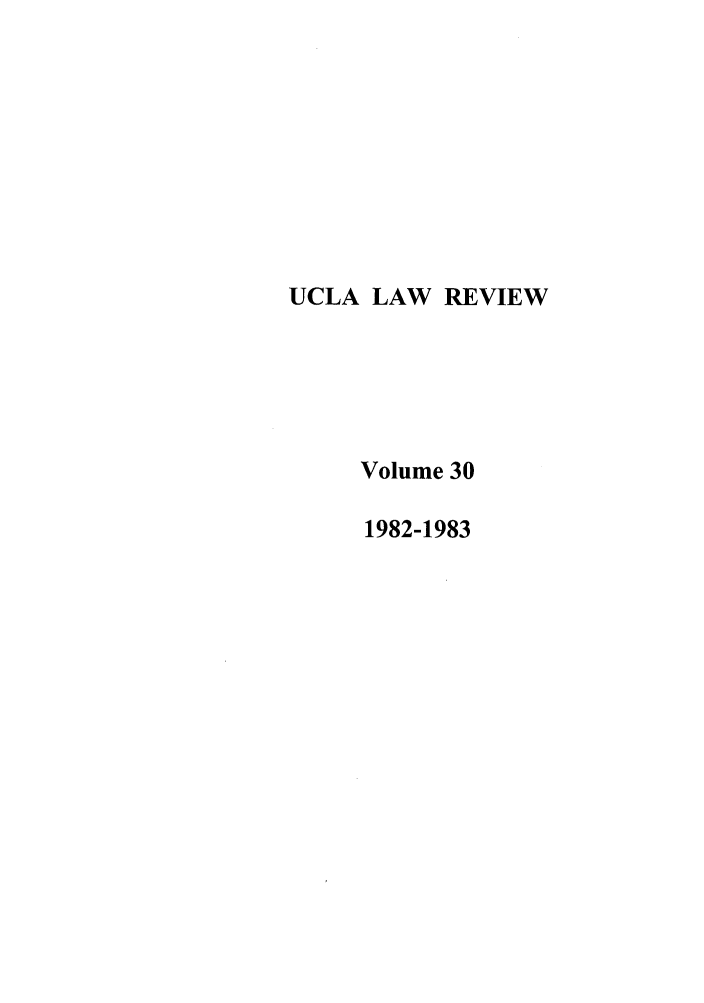 handle is hein.journals/uclalr30 and id is 1 raw text is: UCLA LAW REVIEW
Volume 30
1982-1983


