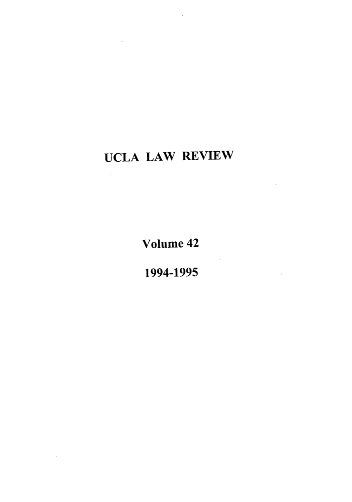 handle is hein.journals/uclalr42 and id is 1 raw text is: UCLA LAW REVIEW
Volume 42
1994-1995


