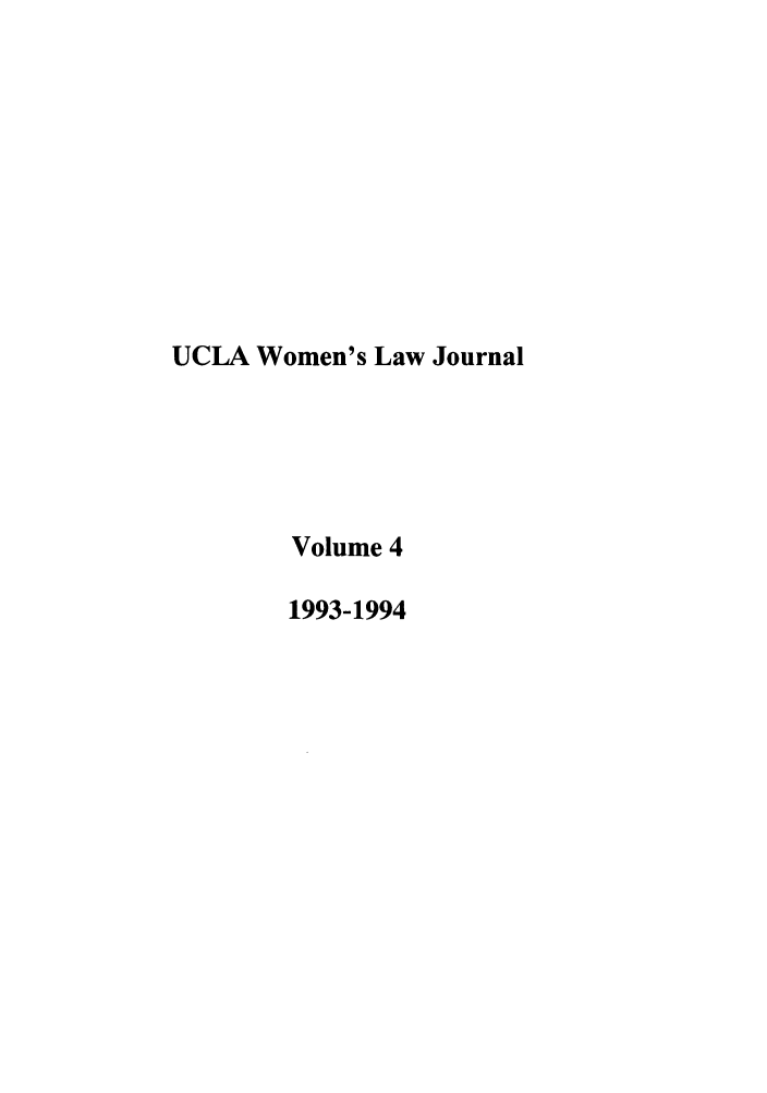 handle is hein.journals/uclawo4 and id is 1 raw text is: UCLA Women's Law Journal
Volume 4
1993-1994


