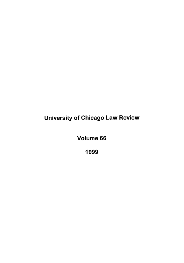 handle is hein.journals/uclr66 and id is 1 raw text is: University of Chicago Law Review
Volume 66
1999


