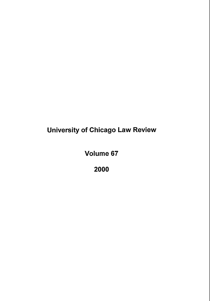handle is hein.journals/uclr67 and id is 1 raw text is: University of Chicago Law Review
Volume 67
2000


