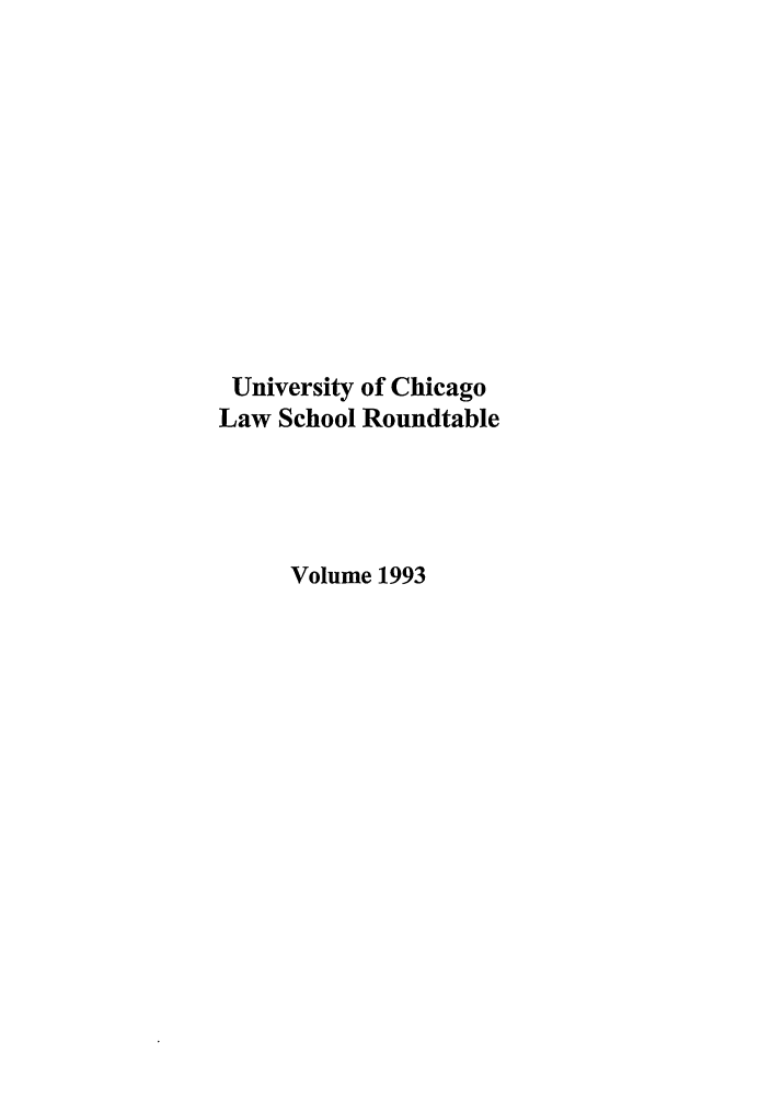 handle is hein.journals/ucroun1993 and id is 1 raw text is: University of Chicago
Law School Roundtable
Volume 1993


