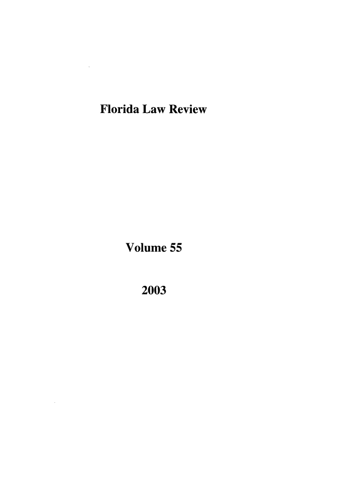 handle is hein.journals/uflr55 and id is 1 raw text is: Florida Law Review

Volume 55

2003


