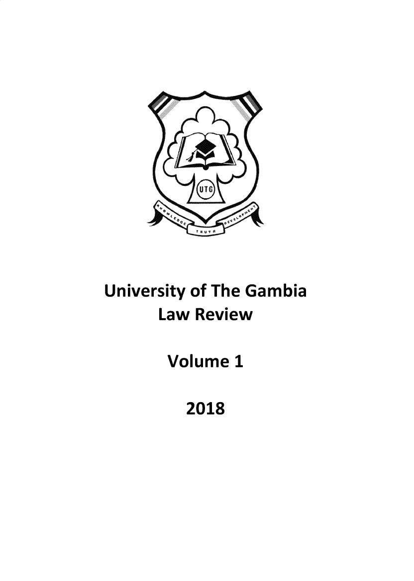 handle is hein.journals/ugbal1 and id is 1 raw text is: 














University of The Gambia
      Law Review

      Volume 1

         2018


