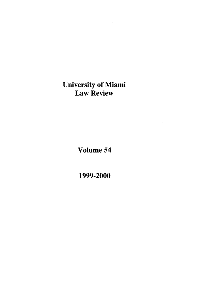 handle is hein.journals/umialr54 and id is 1 raw text is: University of Miami
Law Review
Volume 54
1999-2000


