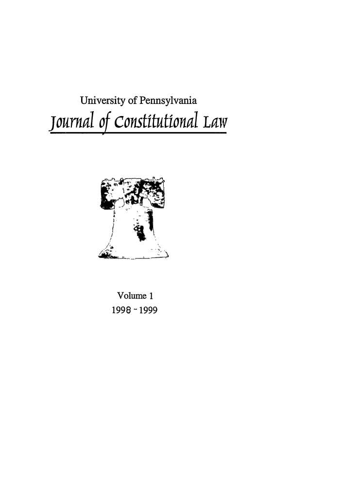handle is hein.journals/upjcl1 and id is 1 raw text is: University of Pennsylvania
Journal of constitutional Law

Volume 1
1998 - 1999


