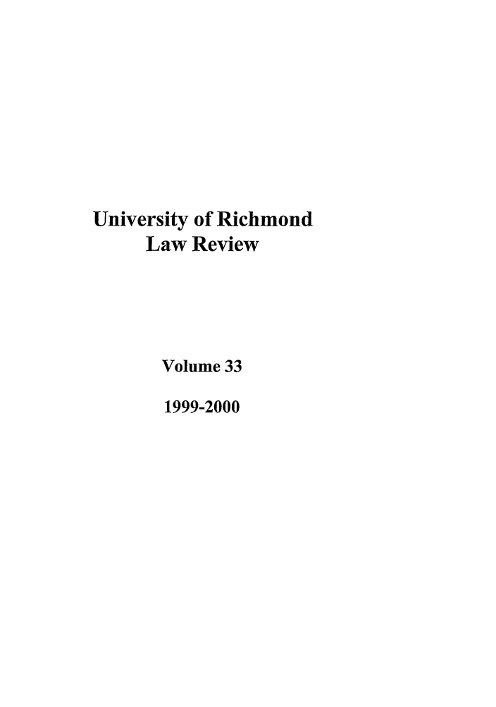 handle is hein.journals/urich33 and id is 1 raw text is: University of Richmond
Law Review
Volume 33
1999-2000


