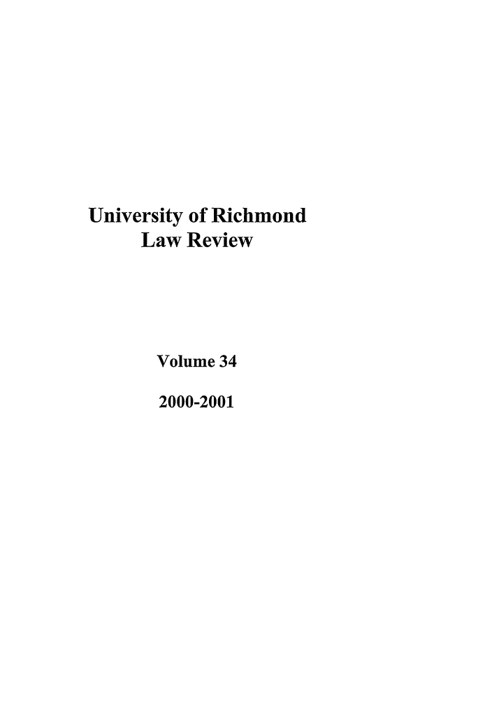handle is hein.journals/urich34 and id is 1 raw text is: University of Richmond
Law Review
Volume 34
2000-2001


