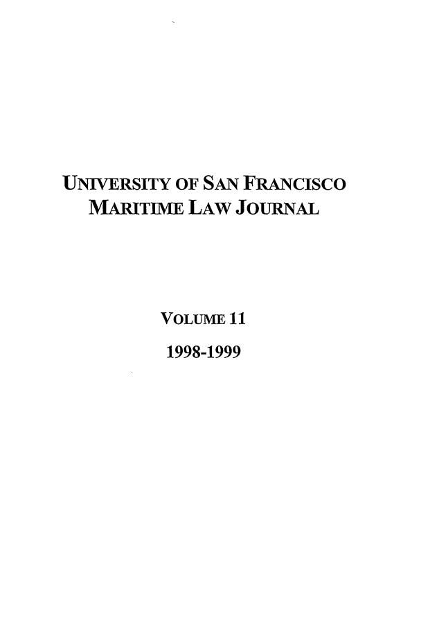 handle is hein.journals/usfm11 and id is 1 raw text is: UNIVERSITY OF SAN FRANcIsco
MARITIME LAW JOURNAL
VOLUME 11
1998-1999


