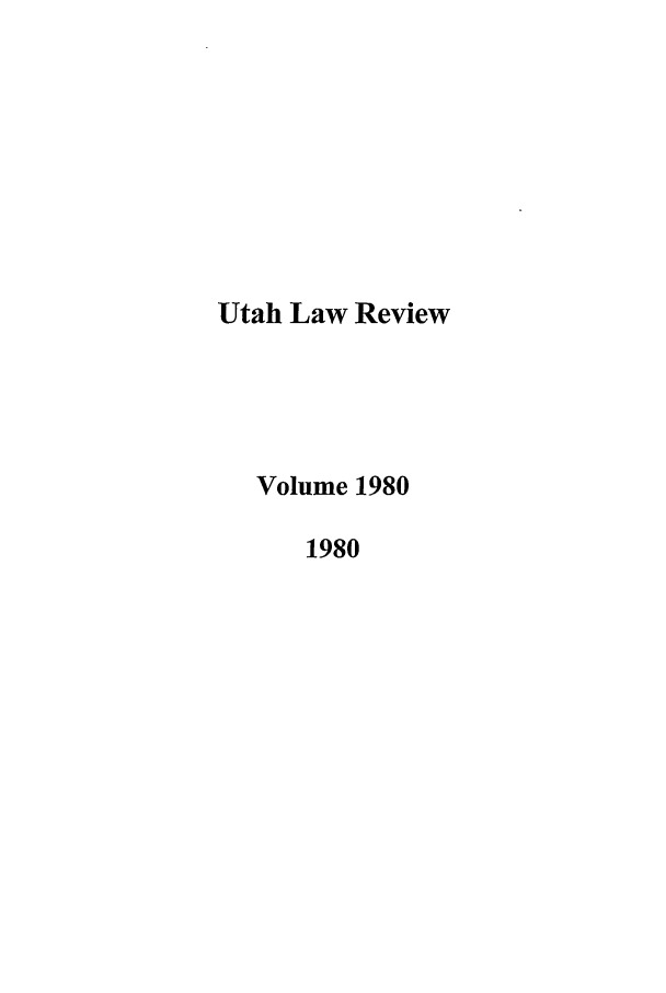 handle is hein.journals/utahlr1980 and id is 1 raw text is: Utah Law Review
Volume 1980
1980


