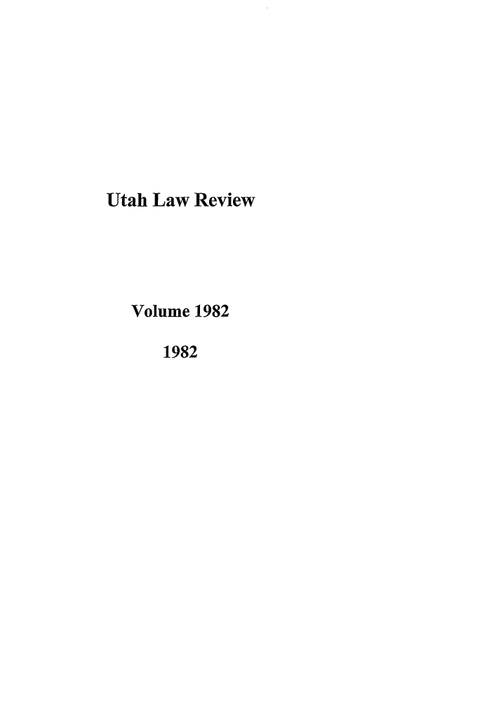 handle is hein.journals/utahlr1982 and id is 1 raw text is: Utah Law Review
Volume 1982
1982


