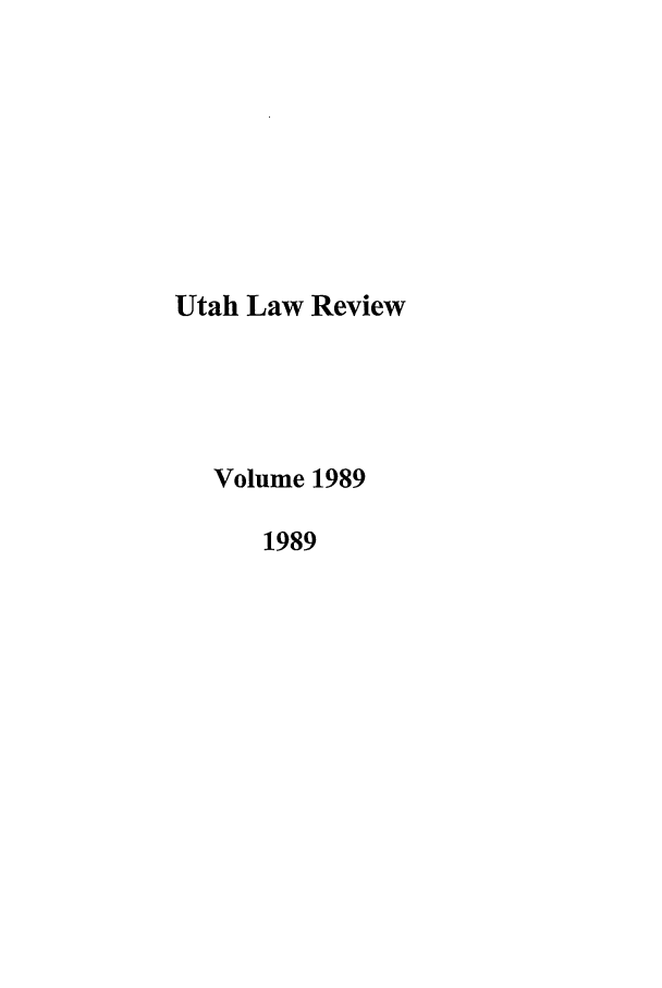 handle is hein.journals/utahlr1989 and id is 1 raw text is: Utah Law Review
Volume 1989
1989


