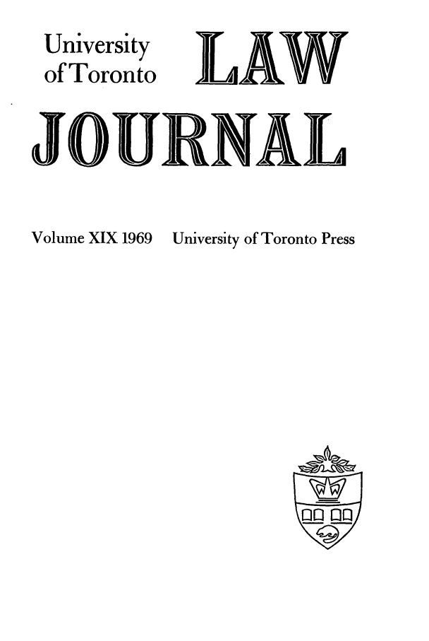 handle is hein.journals/utlj19 and id is 1 raw text is: University
of Toronto
JoU

Volume XIX 1969

University of Toronto Press


