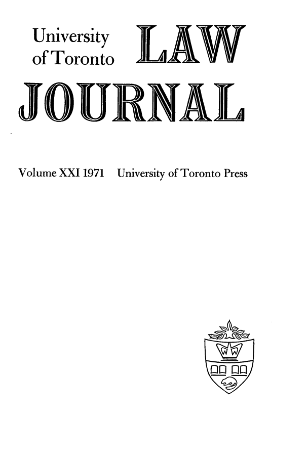 handle is hein.journals/utlj21 and id is 1 raw text is: University
of Toronto
301

.L

University of Toronto Press

Volume XXI 1971



