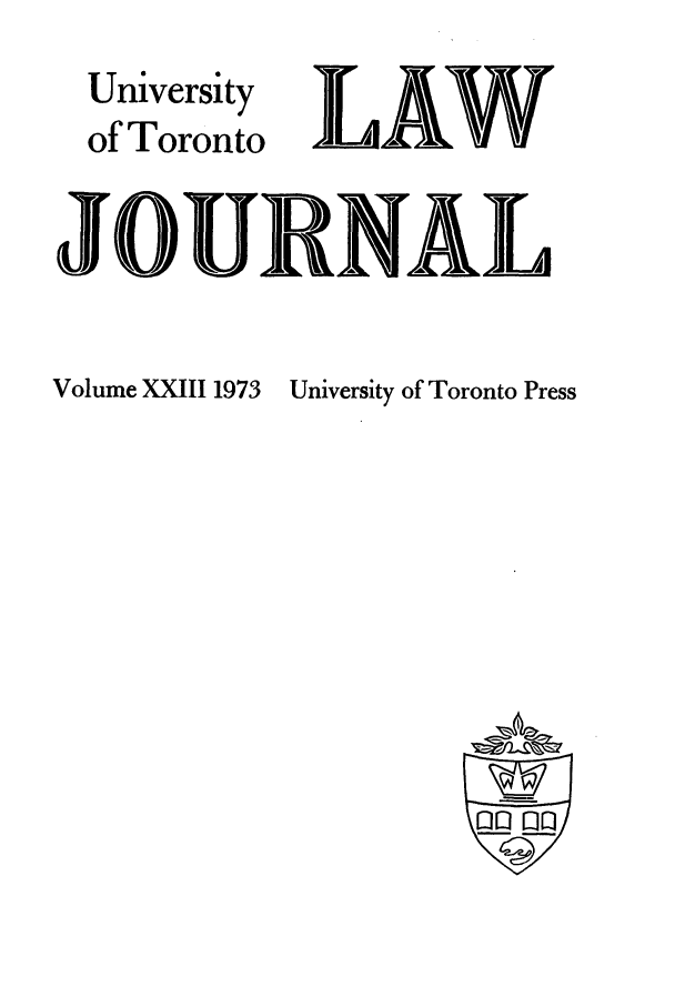 handle is hein.journals/utlj23 and id is 1 raw text is: University
of Toronto

Volume XXIII 1973

University of Toronto Press

nRa7


