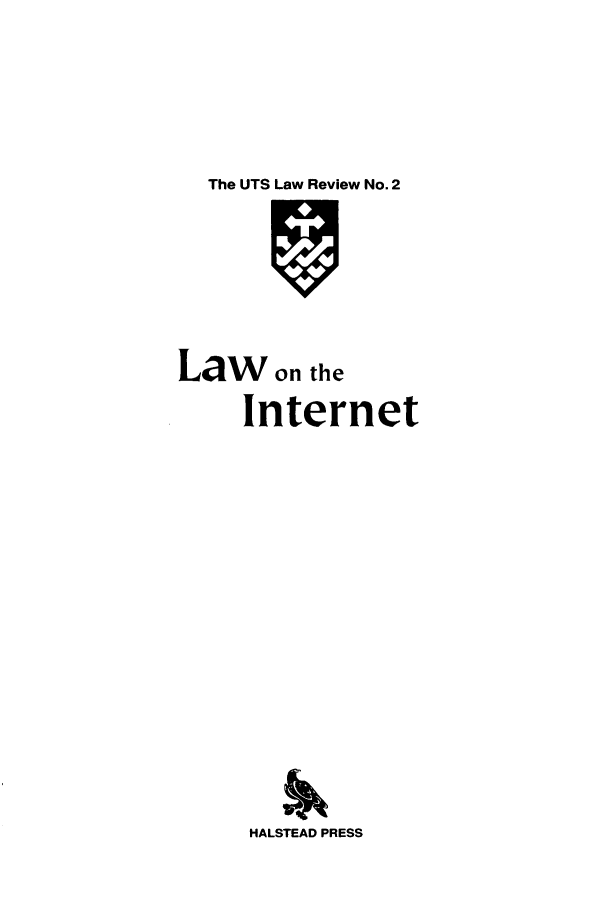 handle is hein.journals/utslr2 and id is 1 raw text is: The UTS Law Review No. 2

Law on the
Internet
HALSTEAD PRESS


