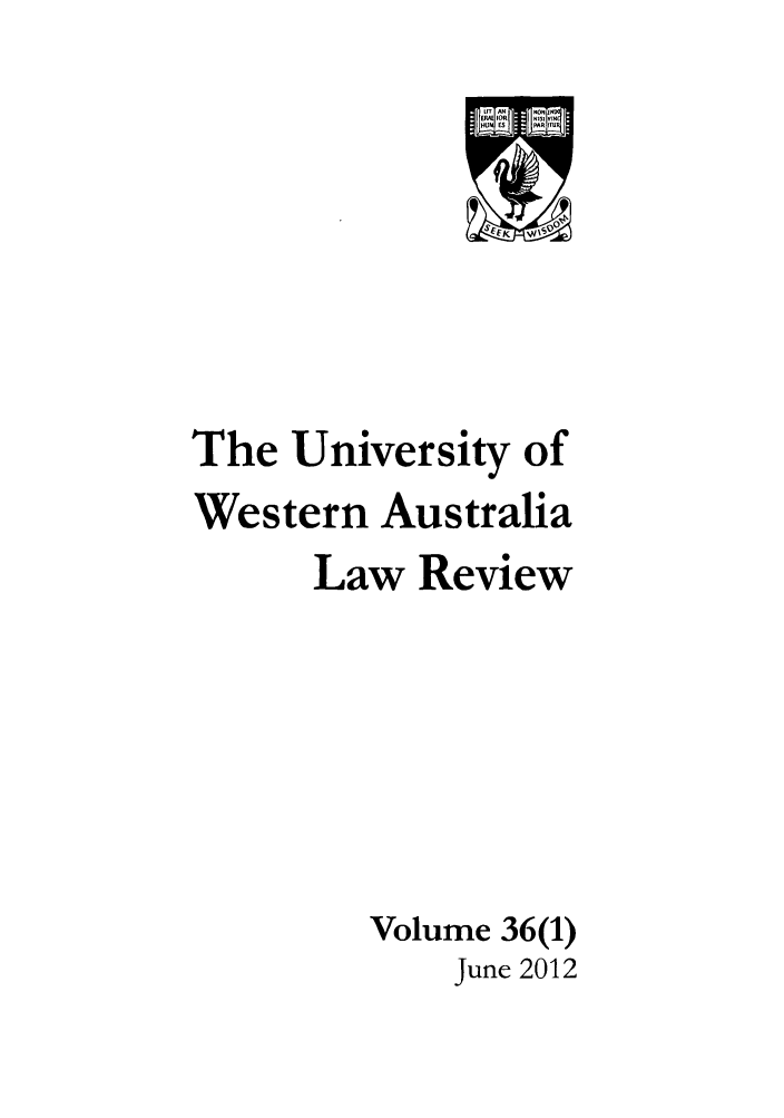 handle is hein.journals/uwatlw36 and id is 1 raw text is: The University of
Western Australia
Law Review
Volume 36(1)
June 2012


