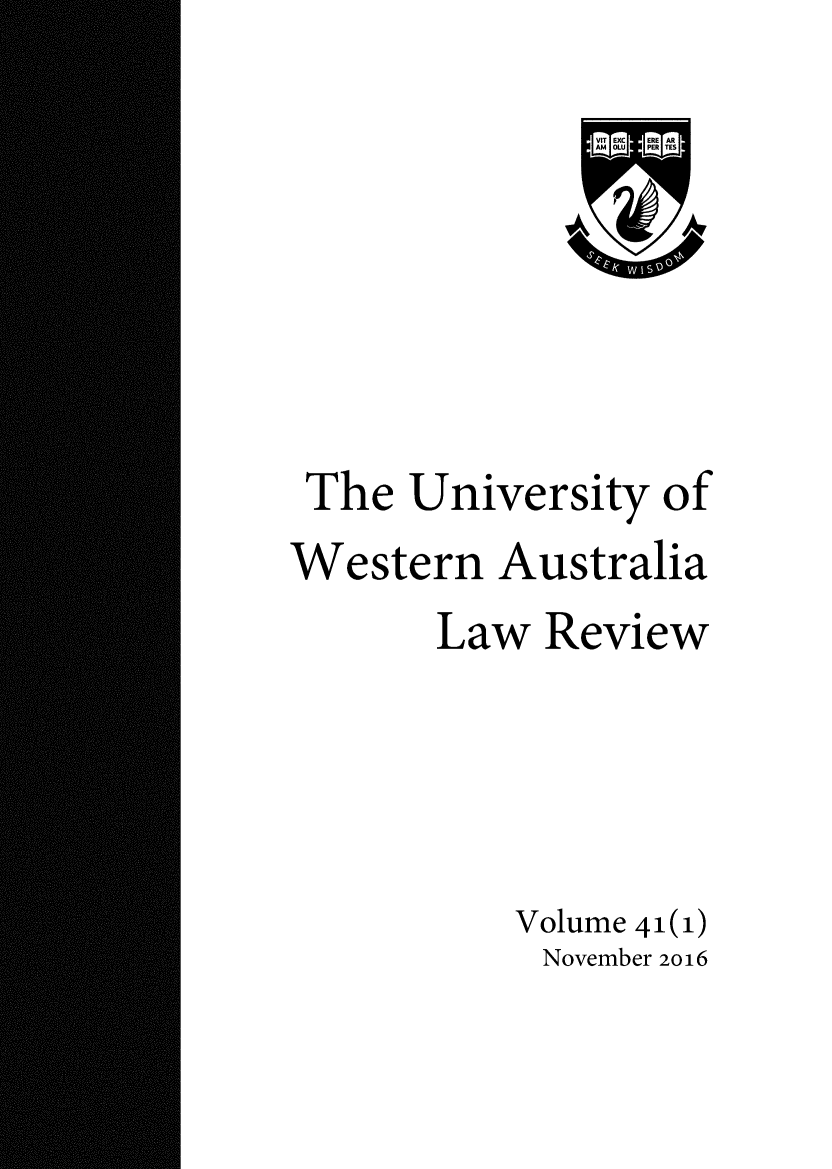 handle is hein.journals/uwatlw41 and id is 1 raw text is: 







The  University  of
Western  Australia
       Law Review




          Volume 41(1)
          November 2016


