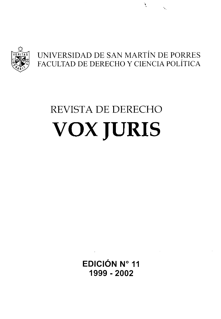 handle is hein.journals/voxjurs11 and id is 1 raw text is: 




VERITAS
19 B\


UNIVERSIDAD DE SAN MARTIN DE PORRES
FACULTAD DE DERECHO Y CIENCIA POLITICA




  REVISTA DE DERECHO


  VOX JURIS














        EDICION No 11
          1999 -2002



