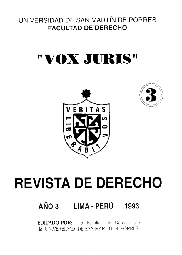 handle is hein.journals/voxjurs3 and id is 1 raw text is: 
UNIVERSIDAD DE SAN MARTN DE PORRES
        FACULTAD DE DERECHO


     VOX JURIS






            V ERITAS


            w       0

            4 B\




REVISTA DE DERECHO


ANO 3


LIMA - PERU


1993


EDITADO POR:


La Facultad de Derecho de


[a UNIVERSIDAD DE SAN MARTIN DE PORRES


