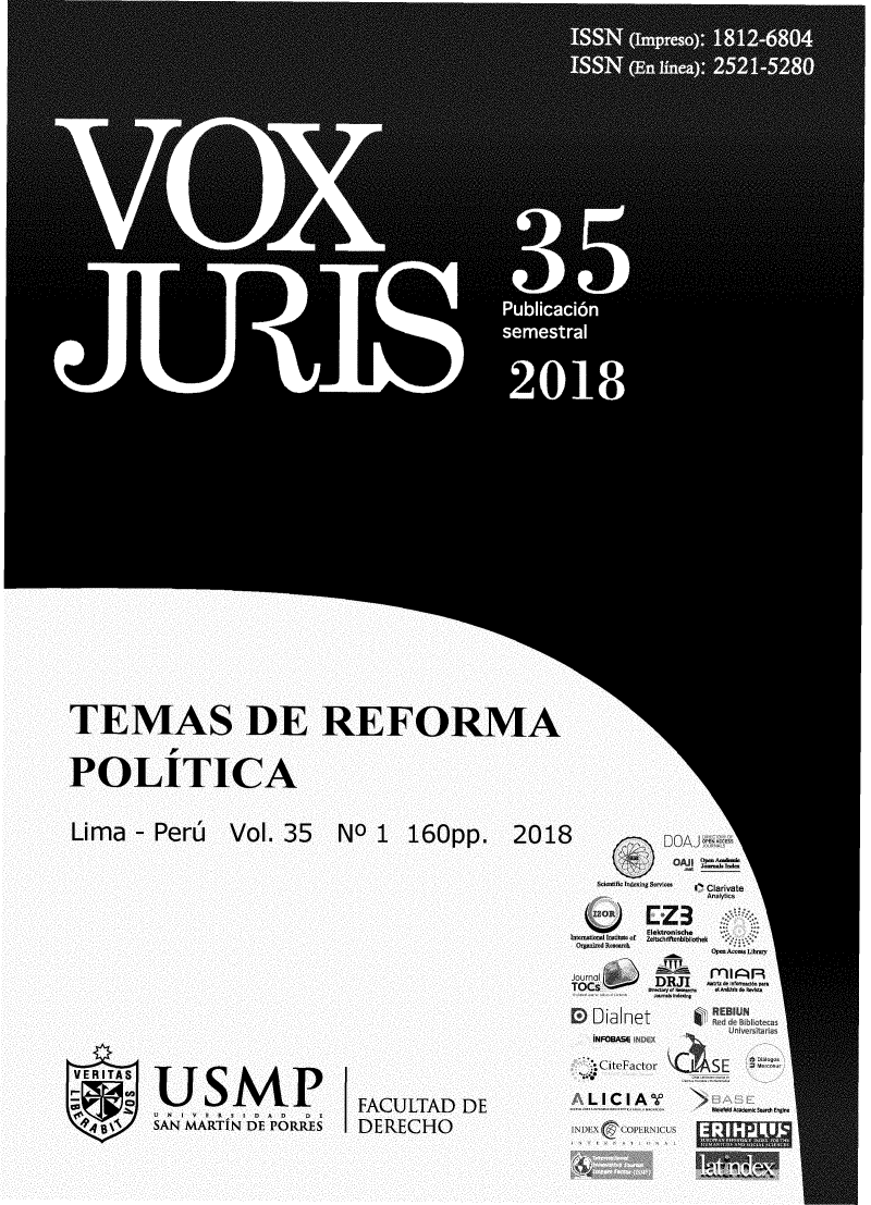 handle is hein.journals/voxjurs35 and id is 1 raw text is: 


































TEMAS DE REFORMA

POLITICA


Lima - Peru


Vol. 35


NO 1 l60pp.


2018


D)OAi


bteml - . IIIUl   Zethfte nb b Iothek '.'

TOCs          IRJR


DDiaIln et


REBIUN
R dd ~ te n~


VERITAS
Uo S' MP                  FACULTAD DE
        SAN MARTIN DE APORRES  DERICHO


INFOBASE
SCite Factor Ki-S


LlI ClI ANc'


0 DUI~g~


N,>~ Aed-1e 11d eIElII


