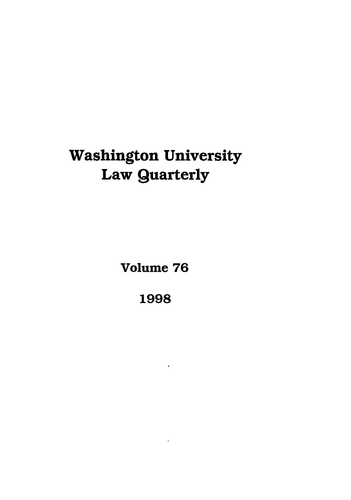 handle is hein.journals/walq76 and id is 1 raw text is: Washington University
Law Quarterly
Volume 76
1998


