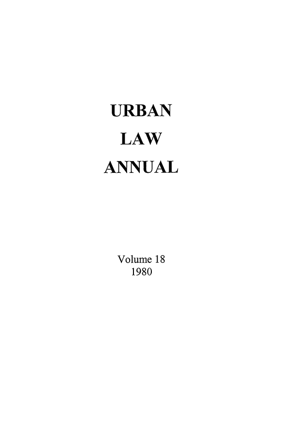 handle is hein.journals/waucl18 and id is 1 raw text is: URBAN
LAW
ANNUAL
Volume 18
1980


