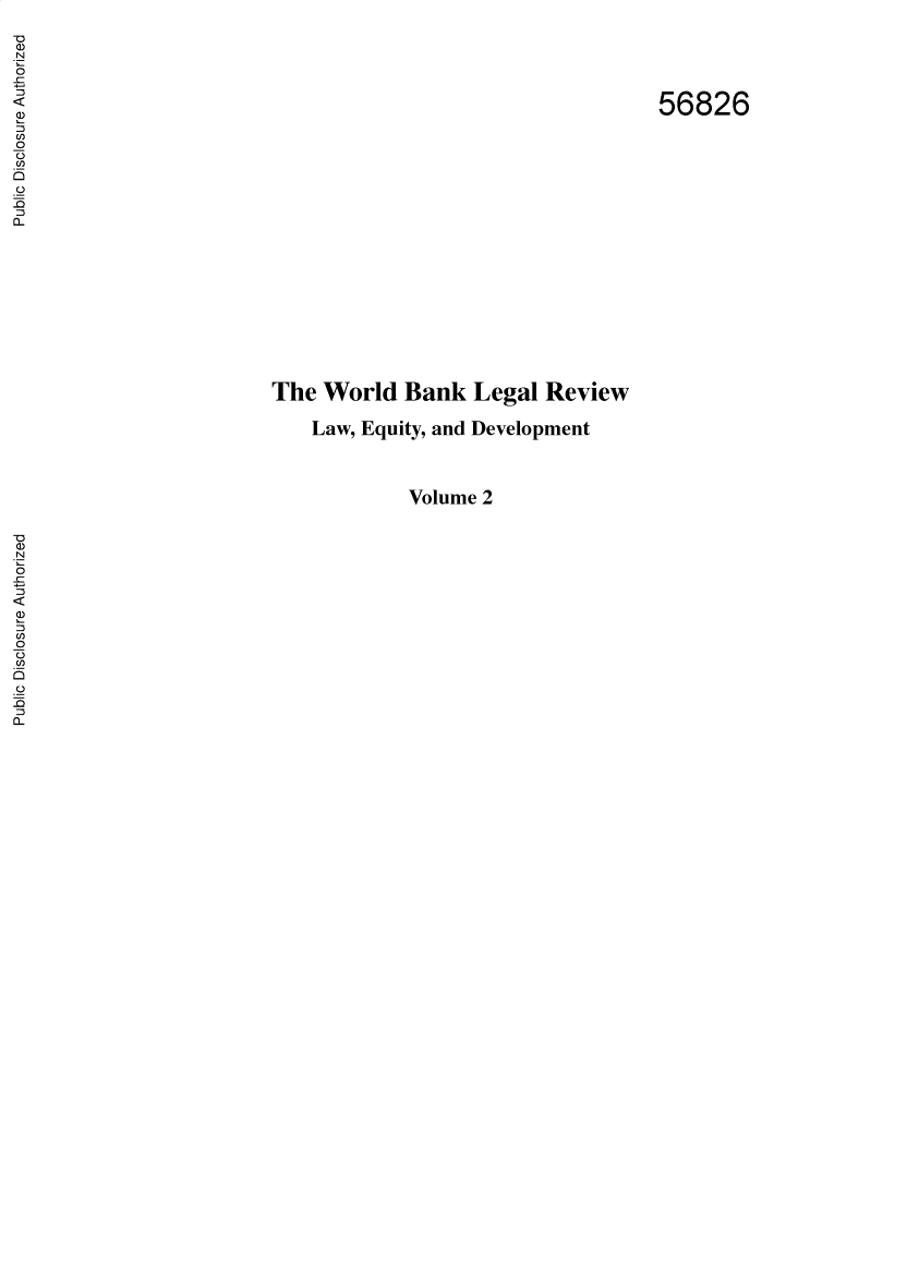 handle is hein.journals/wblr2 and id is 1 raw text is: 


56826


The World Bank Legal Review
   Law, Equity, and Development


          Volume 2


